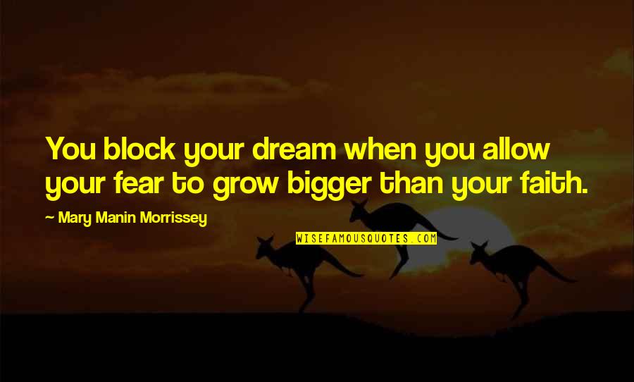 Nestomalt Quotes By Mary Manin Morrissey: You block your dream when you allow your