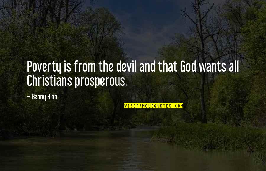 Nestorius Christology Quotes By Benny Hinn: Poverty is from the devil and that God