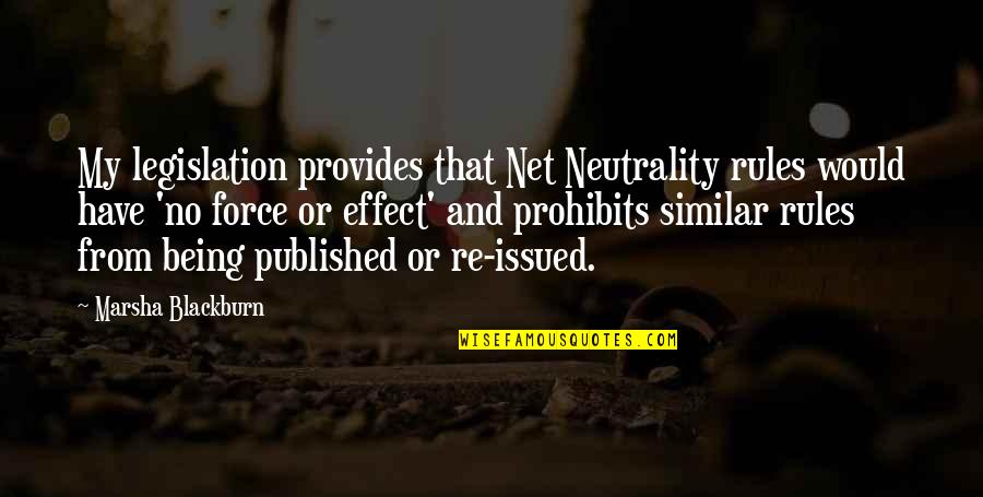 Net Quotes By Marsha Blackburn: My legislation provides that Net Neutrality rules would