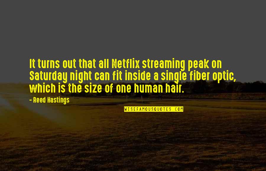 Netflix And Quotes By Reed Hastings: It turns out that all Netflix streaming peak