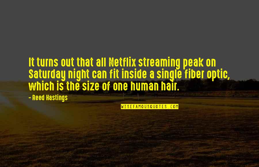 Netflix And Quotes By Reed Hastings: It turns out that all Netflix streaming peak Netflix And Quotes By Reed Hastings: It turns out that all Netflix streaming peak