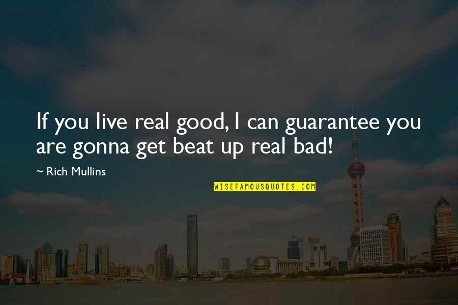 Netflix Atypical Quotes By Rich Mullins: If you live real good, I can guarantee