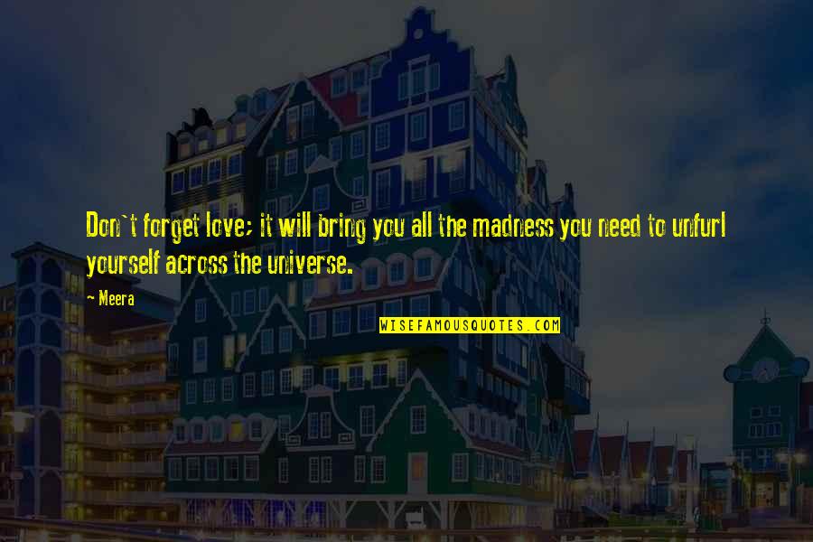 Netflix Frontier Quotes By Meera: Don't forget love; it will bring you all Netflix Frontier Quotes By Meera: Don't forget love; it will bring you all