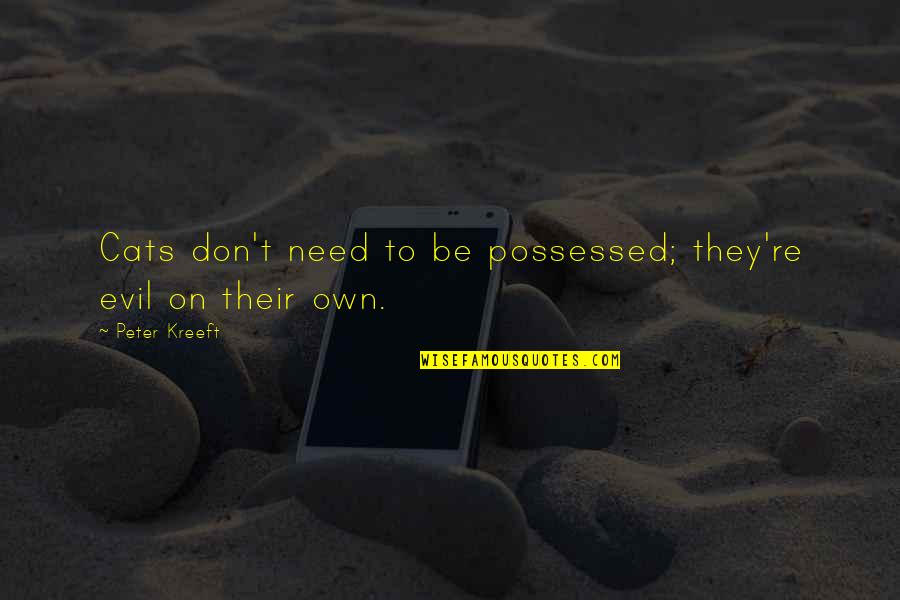 Netherwood Minecraft Quotes By Peter Kreeft: Cats don't need to be possessed; they're evil Netherwood Minecraft Quotes By Peter Kreeft: Cats don't need to be possessed; they're evil