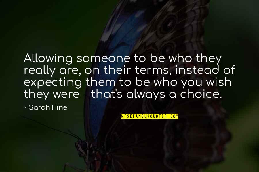 Netiquetteuette Quotes By Sarah Fine: Allowing someone to be who they really are,