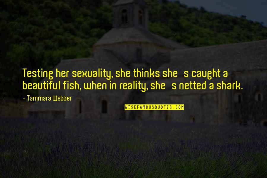 Netted Quotes By Tammara Webber: Testing her sexuality, she thinks she's caught a