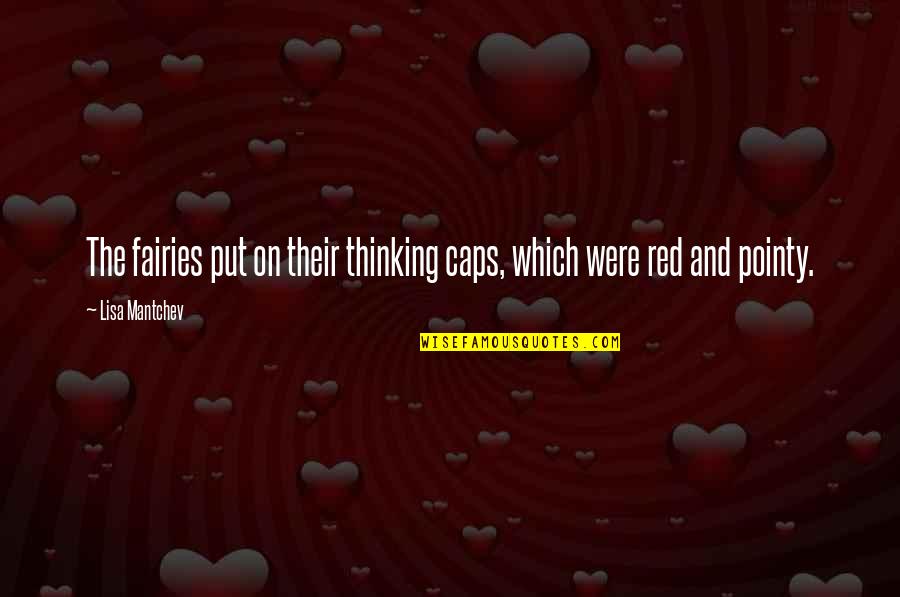 Netterville Real Estate Quotes By Lisa Mantchev: The fairies put on their thinking caps, which