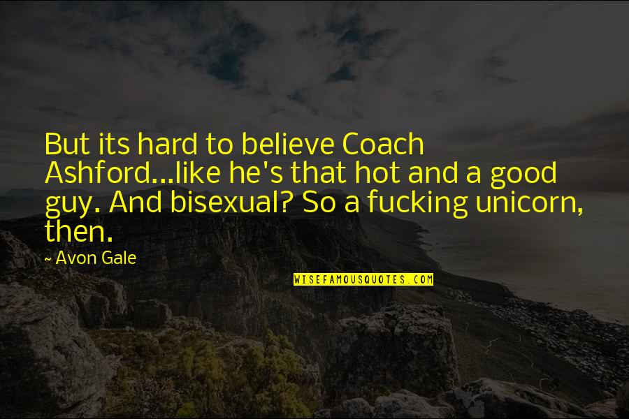 Netto Gazetka Quotes By Avon Gale: But its hard to believe Coach Ashford...like he's