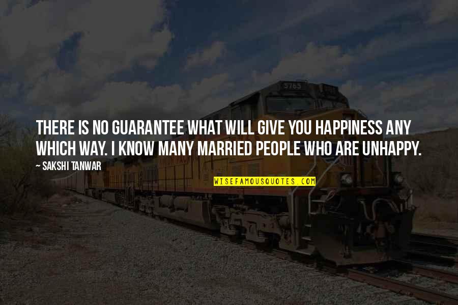 Network Marketing Books Quotes By Sakshi Tanwar: There is no guarantee what will give you