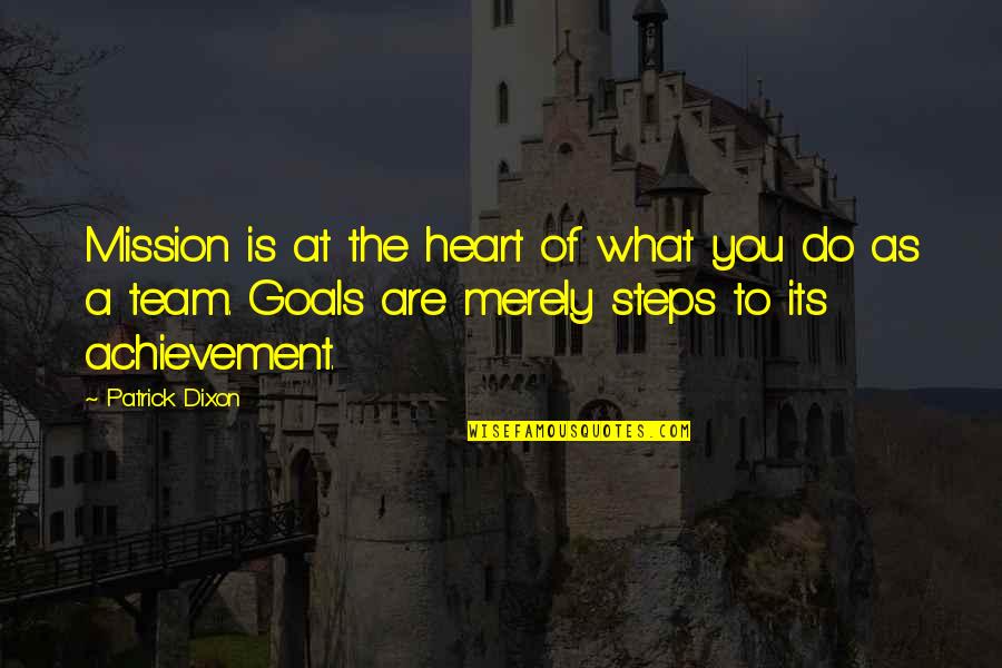Network Marketing Business Quotes By Patrick Dixon: Mission is at the heart of what you