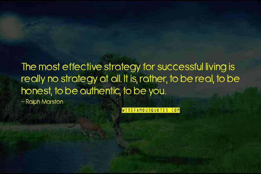 Networked Insights Quotes By Ralph Marston: The most effective strategy for successful living is