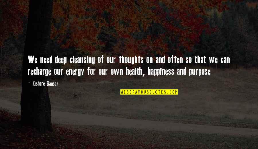 Neua Pad Quotes By Kishore Bansal: We need deep cleansing of our thoughts on Neua Pad Quotes By Kishore Bansal: We need deep cleansing of our thoughts on