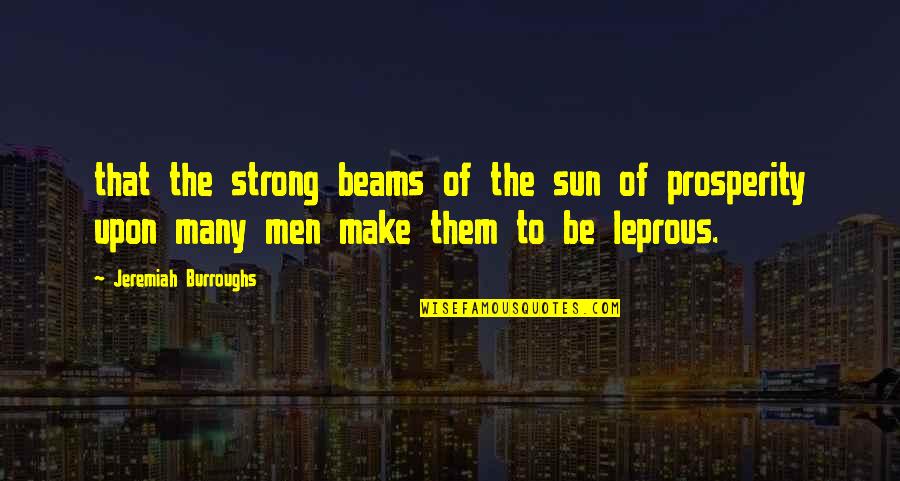 Neuhausen Munich Quotes By Jeremiah Burroughs: that the strong beams of the sun of