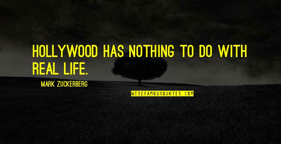 Neukirch Molotschna South Russia Map Quotes By Mark Zuckerberg: Hollywood has nothing to do with real life.