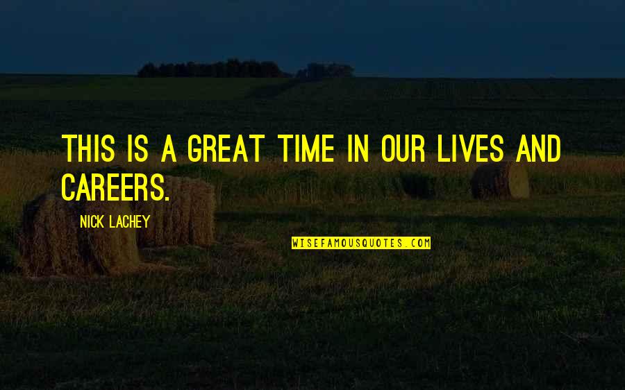 Neulingers States Quotes By Nick Lachey: This is a great time in our lives