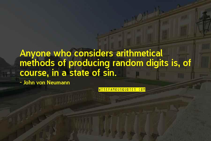 Neumann Quotes By John Von Neumann: Anyone who considers arithmetical methods of producing random