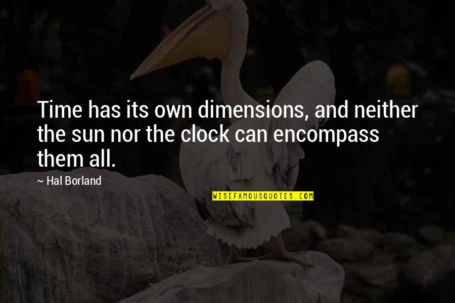 Neuro Love Quotes By Hal Borland: Time has its own dimensions, and neither the
