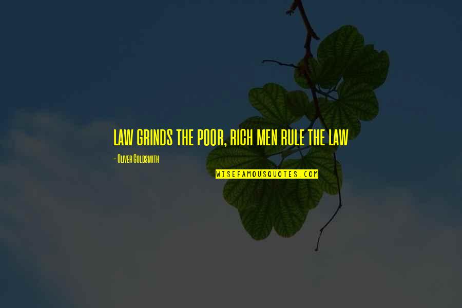 Neurobiological Perspective Quotes By Oliver Goldsmith: law grinds the poor, rich men rule the Neurobiological Perspective Quotes By Oliver Goldsmith: law grinds the poor, rich men rule the
