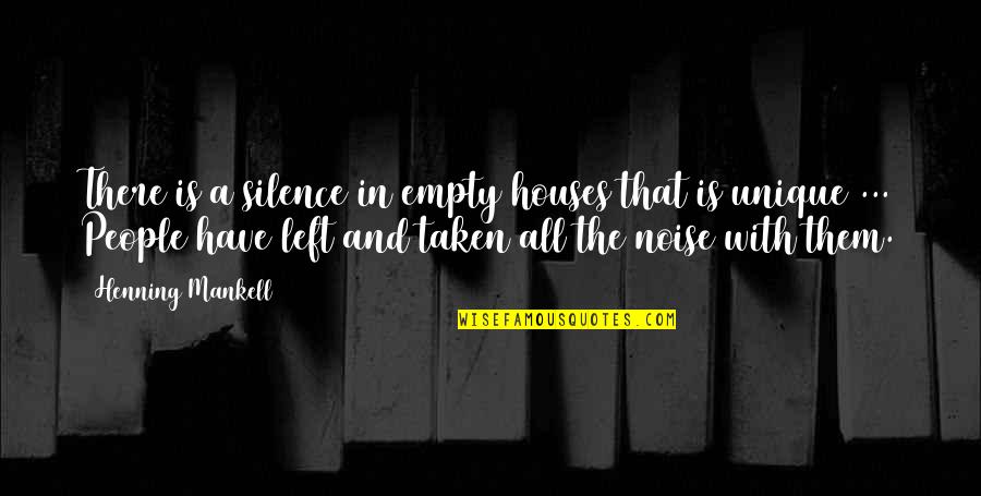 Neurobiologist Quotes By Henning Mankell: There is a silence in empty houses that