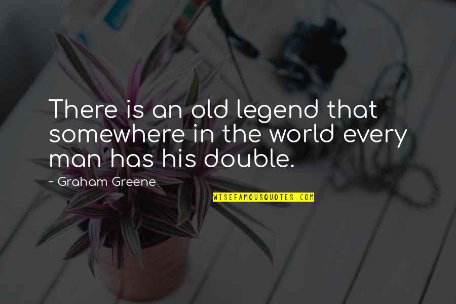 Neuroblastoma Cancer Quotes By Graham Greene: There is an old legend that somewhere in