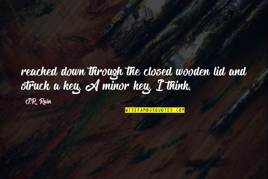 Neurohumorist Quotes By J.R. Rain: reached down through the closed wooden lid and