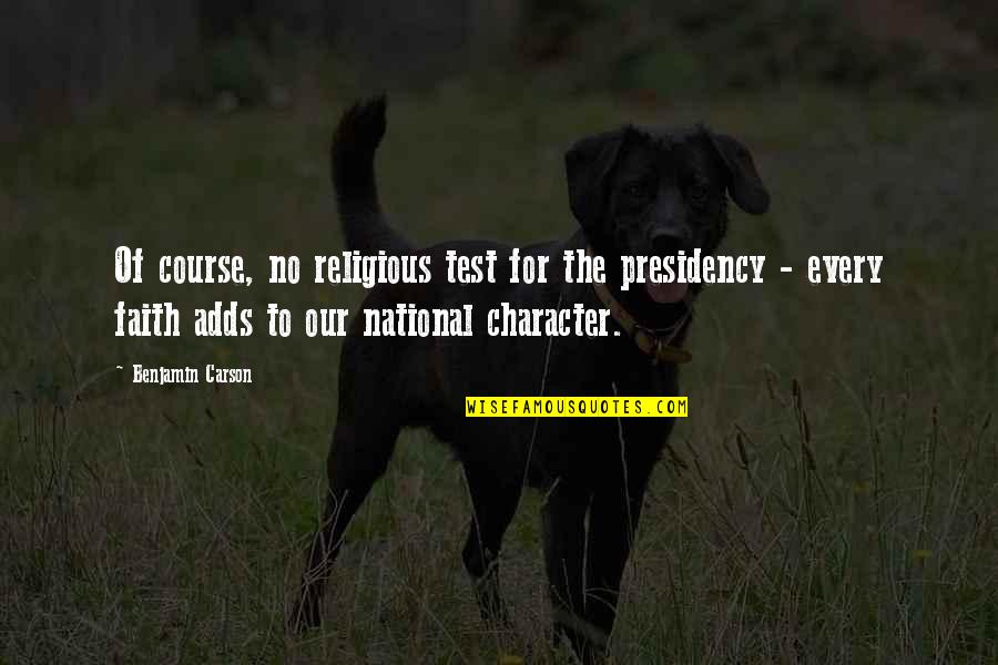 Neurologicos Quotes By Benjamin Carson: Of course, no religious test for the presidency