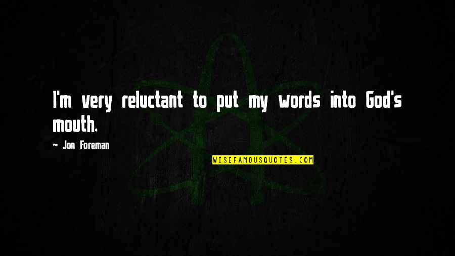 Neurona Motora Quotes By Jon Foreman: I'm very reluctant to put my words into Neurona Motora Quotes By Jon Foreman: I'm very reluctant to put my words into