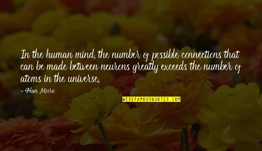 Neurons Quotes By Alan Moore: In the human mind, the number of possible Neurons Quotes By Alan Moore: In the human mind, the number of possible