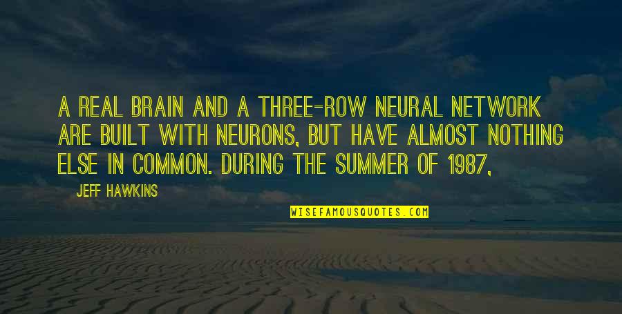 Neurons Quotes By Jeff Hawkins: A real brain and a three-row neural network Neurons Quotes By Jeff Hawkins: A real brain and a three-row neural network