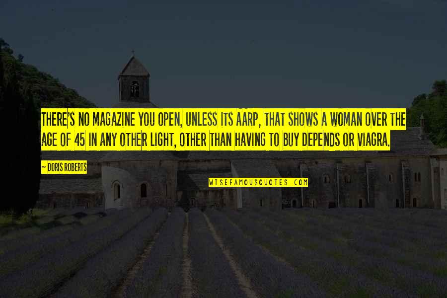 Neuropsychological Disorders Quotes By Doris Roberts: There's no magazine you open, unless its AARP,