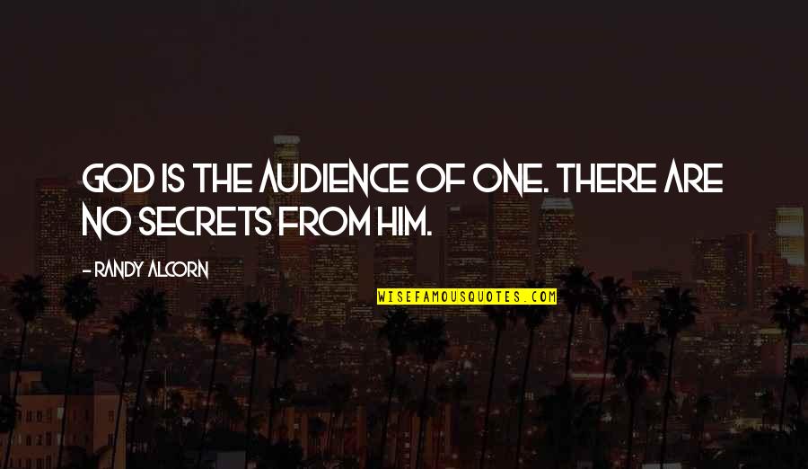Neuropsychologists Dallas Quotes By Randy Alcorn: God is the Audience of One. There are
