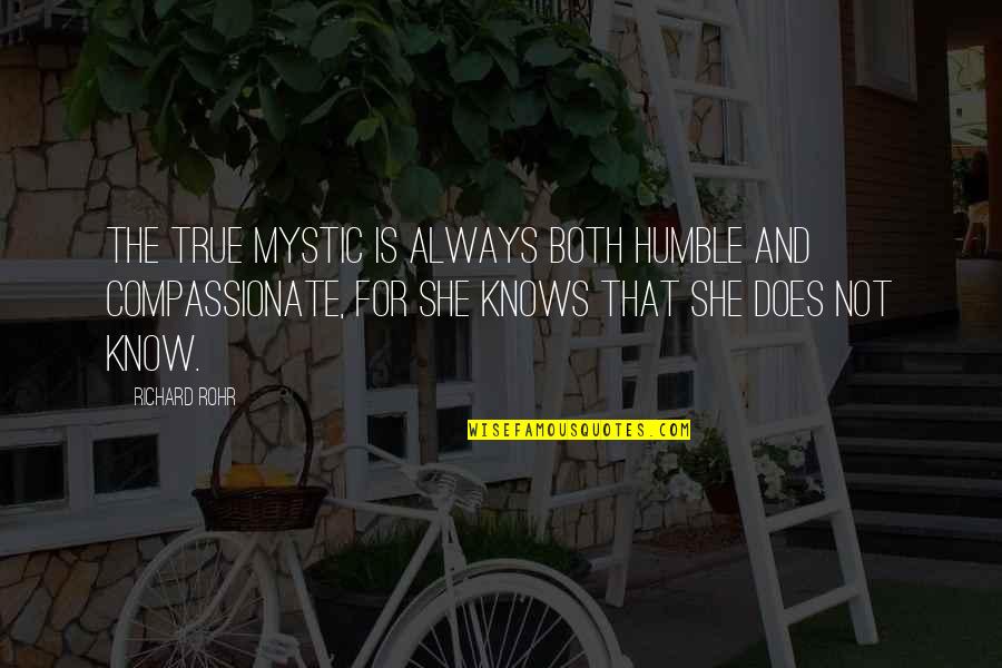 Neurosciences Mma Quotes By Richard Rohr: The true mystic is always both humble and