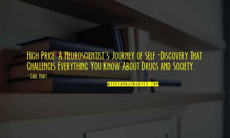 Neuroscientist Quotes By Carl Hart: High Price: A Neuroscientist's Journey of Self-Discovery That