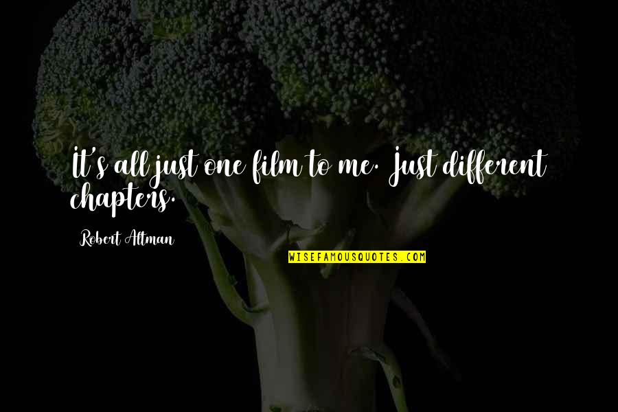 Neurosurgery Quotes Quotes By Robert Altman: It's all just one film to me. Just