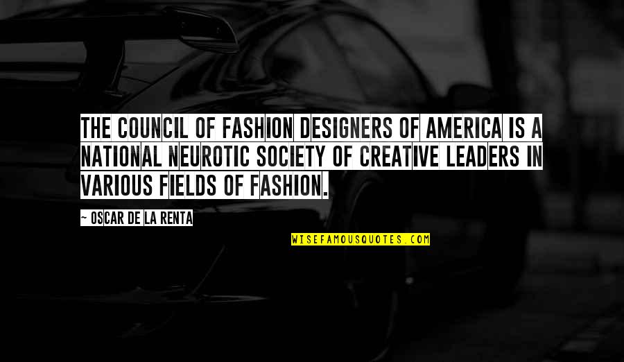Neurotic Quotes By Oscar De La Renta: The Council of Fashion Designers of America is