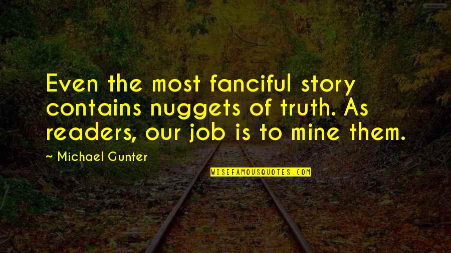 Neurotoxin Symptoms Quotes By Michael Gunter: Even the most fanciful story contains nuggets of Neurotoxin Symptoms Quotes By Michael Gunter: Even the most fanciful story contains nuggets of