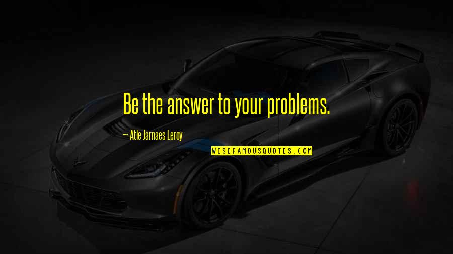 Neurotransmisores Del Quotes By Atle Jarnaes Leroy: Be the answer to your problems. Neurotransmisores Del Quotes By Atle Jarnaes Leroy: Be the answer to your problems.