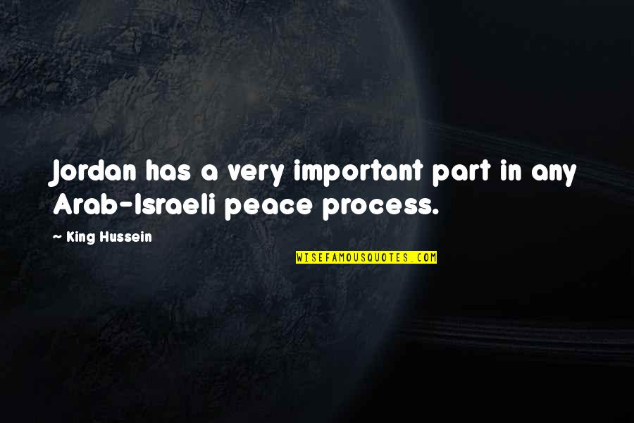 Neurotrauma Conference Quotes By King Hussein: Jordan has a very important part in any