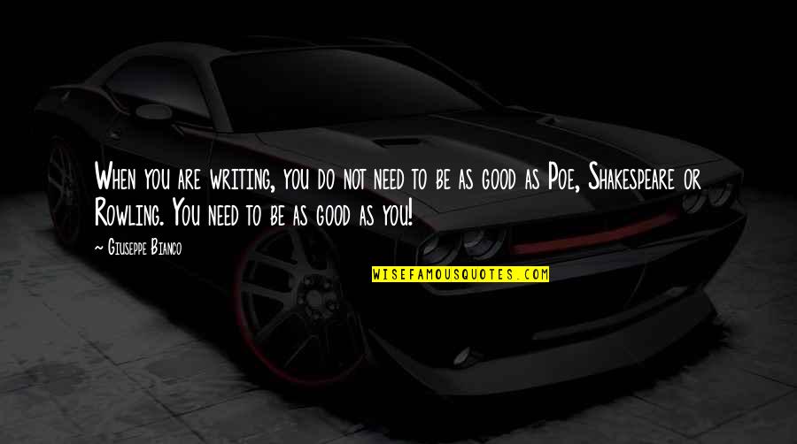 Neusa Flor Quotes By Giuseppe Bianco: When you are writing, you do not need Neusa Flor Quotes By Giuseppe Bianco: When you are writing, you do not need