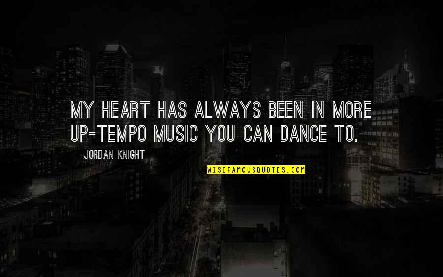 Neuspeh U Quotes By Jordan Knight: My heart has always been in more up-tempo
