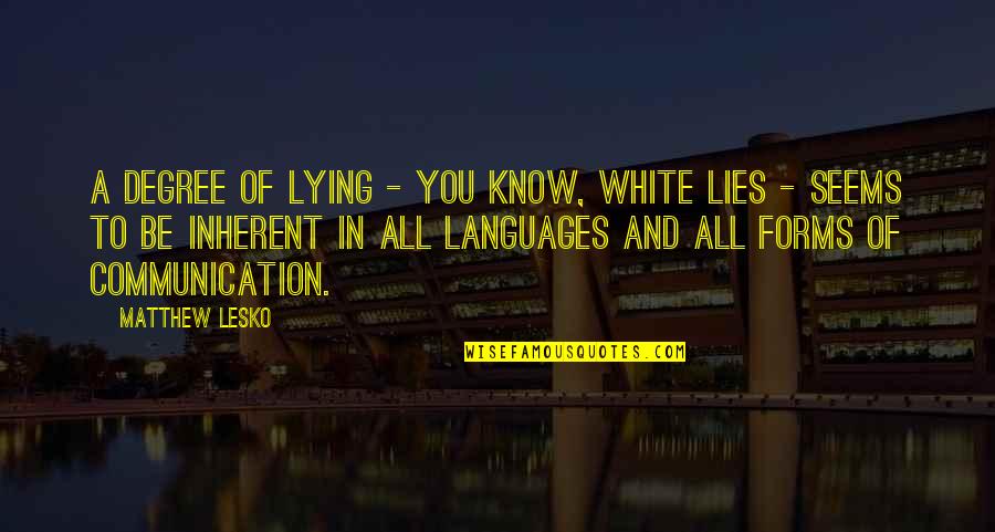 Neutraliser Font Quotes By Matthew Lesko: A degree of lying - you know, white Neutraliser Font Quotes By Matthew Lesko: A degree of lying - you know, white