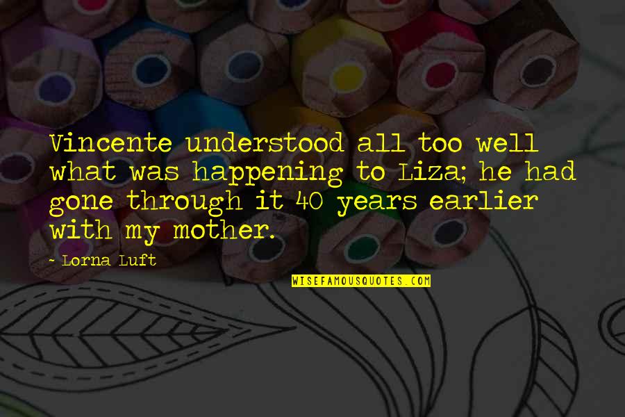 Neutralists Kid Quotes By Lorna Luft: Vincente understood all too well what was happening Neutralists Kid Quotes By Lorna Luft: Vincente understood all too well what was happening