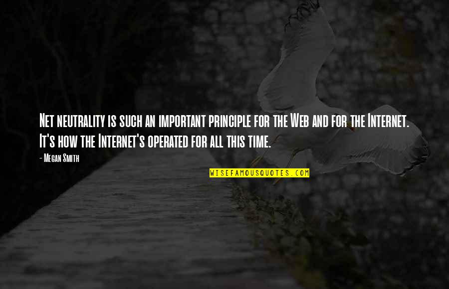 Neutrality Quotes By Megan Smith: Net neutrality is such an important principle for Neutrality Quotes By Megan Smith: Net neutrality is such an important principle for
