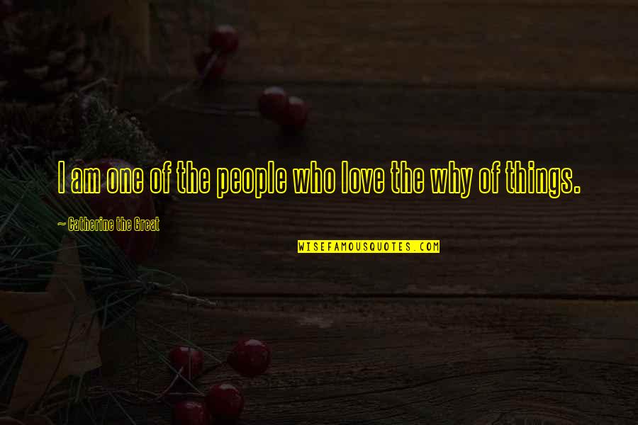 Neutralization Reactions Quotes By Catherine The Great: I am one of the people who love