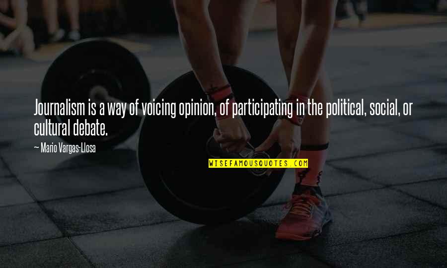 Neuweiler Brewing Quotes By Mario Vargas-Llosa: Journalism is a way of voicing opinion, of Neuweiler Brewing Quotes By Mario Vargas-Llosa: Journalism is a way of voicing opinion, of