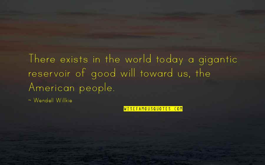 Nev Imli Quotes By Wendell Willkie: There exists in the world today a gigantic Nev Imli Quotes By Wendell Willkie: There exists in the world today a gigantic
