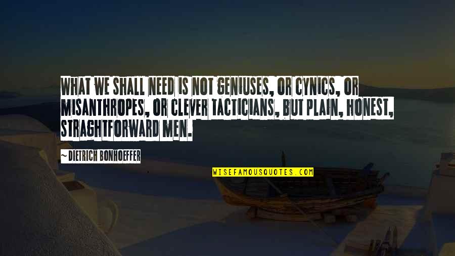 Never A Failure Always A Lesson Quote Quotes By Dietrich Bonhoeffer: What we shall need is not geniuses, or