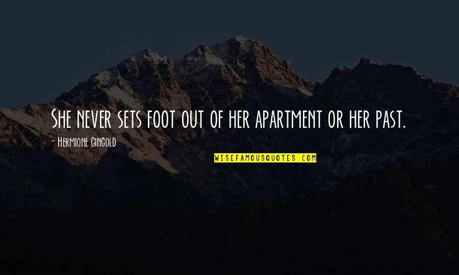 Never Aging Quotes By Hermione Gingold: She never sets foot out of her apartment