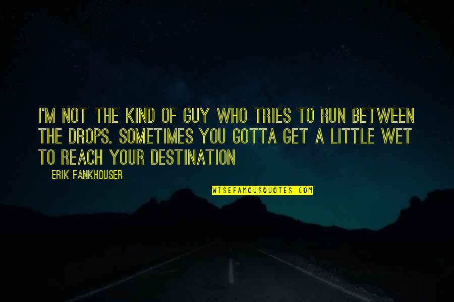 Never Asking For Help Quotes By Erik Fankhouser: I'm not the kind of guy who tries