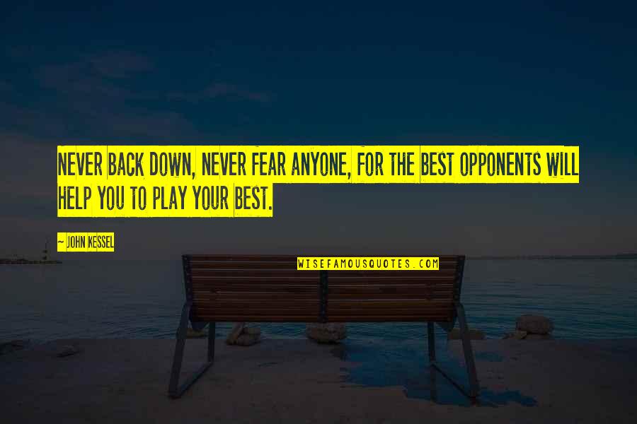 Never Back Down Quotes By John Kessel: Never back down, never fear anyone, for the